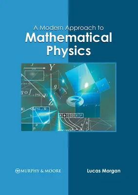 Nowoczesne podejście do fizyki matematycznej - A Modern Approach to Mathematical Physics