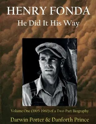 Henry Fonda: Tom pierwszy (1905-1960) dwuczęściowej biografii - Henry Fonda: Volume One (1905-1960) of a Two-Part Biography