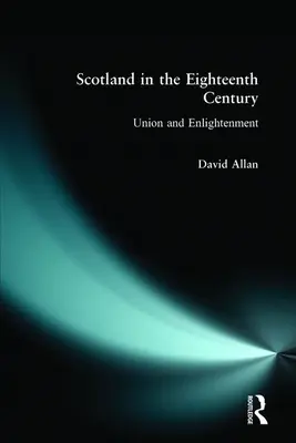 Szkocja w osiemnastym wieku: Unia i Oświecenie - Scotland in the Eighteenth Century: Union and Enlightenment