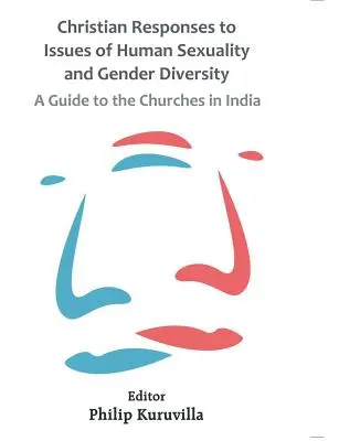 Chrześcijańskie odpowiedzi na kwestie ludzkiej seksualności i różnorodności płci: Przewodnik po kościołach w Indiach - Christian Responses to Issues of Human Sexuality and Gender Diversity: A Guide to the Churches in India