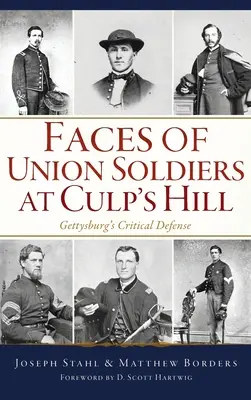 Twarze żołnierzy Unii na Wzgórzu Culpa: Krytyczna obrona Gettysburga - Faces of Union Soldiers at Culp's Hill: Gettysburg's Critical Defense