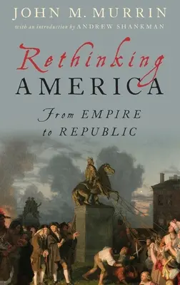 Rethinking America: Od imperium do republiki - Rethinking America: From Empire to Republic