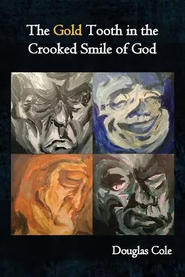 Złoty ząb w krzywym uśmiechu Boga - The Gold Tooth in the Crooked Smile of God