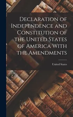 Deklaracja Niepodległości i Konstytucja Stanów Zjednoczonych Ameryki z poprawkami - Declaration of Independence and Constitution of the United States of America With the Amendments