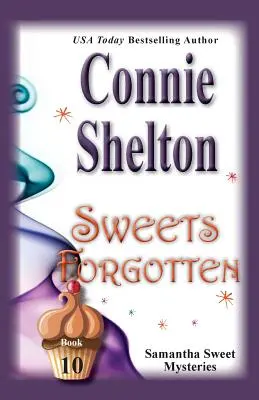 Zapomniane słodycze: Samantha Sweet Mysteries, Book 10 - Sweets Forgotten: Samantha Sweet Mysteries, Book 10