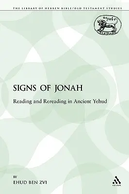 Znaki Jonasza: Czytanie i ponowne czytanie w starożytnym Jehudzie - The Signs of Jonah: Reading and Rereading in Ancient Yehud