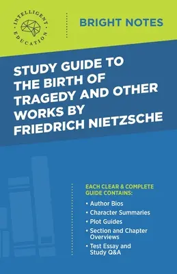 Przewodnik do Narodzin tragedii i innych dzieł Fryderyka Nietzschego - Study Guide to The Birth of Tragedy and Other Works by Friedrich Nietzsche