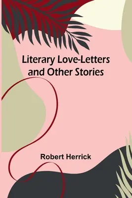 Literackie listy miłosne i inne opowiadania - Literary Love-Letters and Other Stories