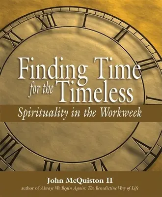 Znaleźć czas na to, co ponadczasowe: Duchowość w tygodniu pracy - Finding Time for the Timeless: Spirituality in the Workweek