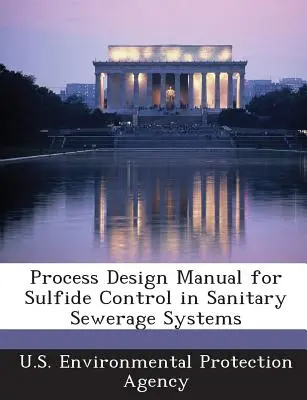 Podręcznik projektowania procesów kontroli siarczków w systemach kanalizacji sanitarnej - Process Design Manual for Sulfide Control in Sanitary Sewerage Systems