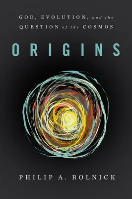 Pochodzenie: Bóg, ewolucja i pytanie o kosmos - Origins: God, Evolution, and the Question of the Cosmos