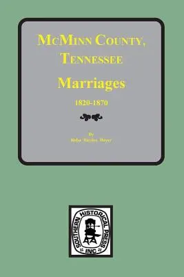 Hrabstwo McMinn, Tennessee Małżeństwa 1820-1870 - McMinn County, Tennessee Marriages 1820-1870