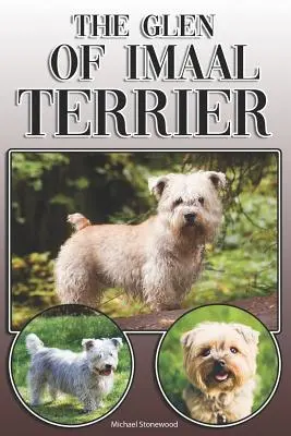 Glen of Imaal Terrier: A Complete and Comprehensive Owners Guide to: Kupowanie, Posiadanie, Zdrowie, Pielęgnacja, Szkolenie, Posłuszeństwo, Zrozumienie i - The Glen of Imaal Terrier: A Complete and Comprehensive Owners Guide to: Buying, Owning, Health, Grooming, Training, Obedience, Understanding and