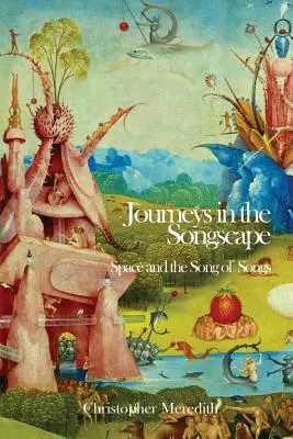 Podróże w krajobrazie pieśni: Przestrzeń i Pieśń nad Pieśniami - Journeys in the Songscape: Space and the Song of Songs