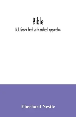 Biblia: Tekst grecki Nowego Testamentu z aparatem krytycznym - Bible: N.T. Greek text with critical apparatus