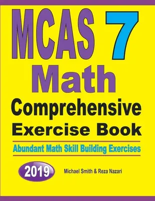 MCAS 7 Matematyka Kompleksowy zeszyt ćwiczeń: Obfite ćwiczenia rozwijające umiejętności matematyczne - MCAS 7 Math Comprehensive Exercise Book: Abundant Math Skill Building Exercises