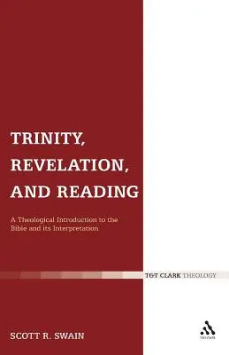 Trójca Święta, Objawienie i czytanie: Teologiczne wprowadzenie do Biblii i jej interpretacji - Trinity, Revelation, and Reading: A Theological Introduction to the Bible and Its Interpretation