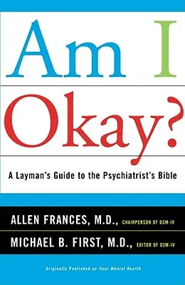 Czy wszystko ze mną w porządku? Przewodnik laika po Biblii psychiatry - Am I Okay?: A Layman's Guide to the Psychiatrist's Bible