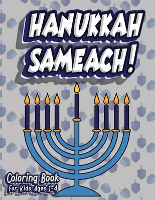 Chanuka Sameach! Kolorowanka dla dzieci w wieku 1-4 lat: Zeszyt ćwiczeń do kolorowania dla maluchów i dzieci w wieku 1-5 lat; 100 stron z literami Nu - Hanukkah Sameach! Coloring Book For Kids Ages 1-4: Jewish Holiday Activity Color Workbook for Toddlers & Kids Ages 1-5; 100 pages featuring Letters Nu