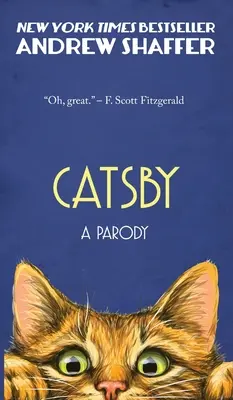 Catsby: Parodia „Wielkiego Gatsby'ego” F. Scotta Fitzgeralda - Catsby: A Parody of F. Scott Fitzgerald's The Great Gatsby