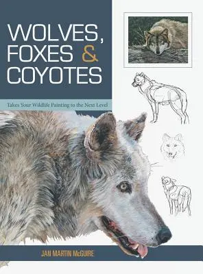 Wilki, lisy i kojoty (podstawy malowania dzikich zwierząt) - Wolves, Foxes & Coyotes (Wildlife Painting Basics)