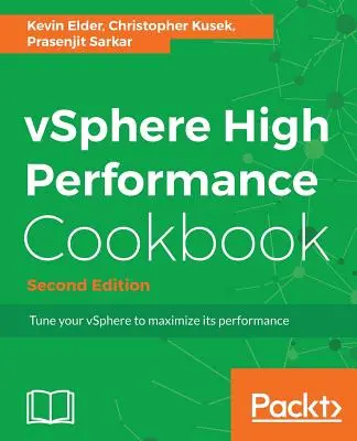 vSphere High Performance Cookbook - wydanie drugie: Przepisy na dostrojenie vSphere w celu uzyskania maksymalnej wydajności - vSphere High Performance Cookbook - Second Edition: Recipes to tune your vSphere for maximum performance