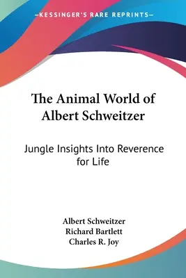 Świat zwierząt Alberta Schweitzera: Wgląd dżungli w szacunek dla życia - The Animal World of Albert Schweitzer: Jungle Insights Into Reverence for Life