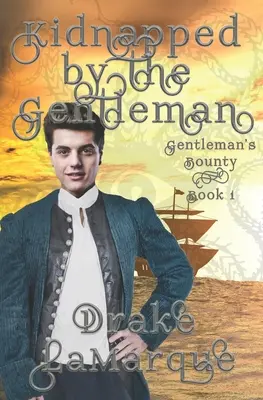 Porwany przez dżentelmena: Historyczny romans paranormalny MMM+ - Kidnapped by the Gentleman: Historical MMM+ paranormal romance