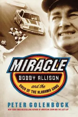 Cud: Bobby Allison i saga o gangu z Alabamy - Miracle: Bobby Allison and the Saga of the Alabama Gang