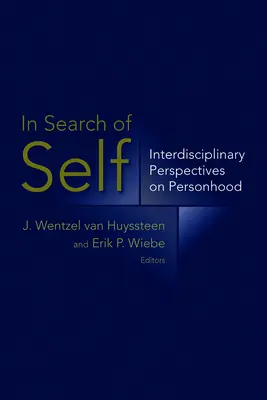 W poszukiwaniu siebie: interdyscyplinarne spojrzenie na osobowość - In Search of Self: Interdisciplinary Perspectives on Personhood