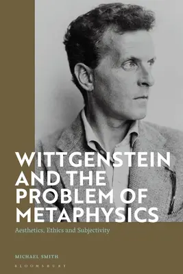 Wittgenstein i problem metafizyki: Estetyka, etyka i subiektywność - Wittgenstein and the Problem of Metaphysics: Aesthetics, Ethics and Subjectivity