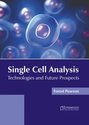 Analiza pojedynczych komórek: Technologie i perspektywy na przyszłość - Single Cell Analysis: Technologies and Future Prospects