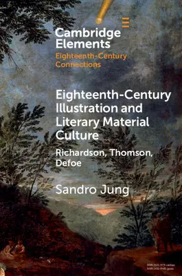 Osiemnastowieczna ilustracja i literacka kultura materialna: Richardson, Thomson, Defoe - Eighteenth-Century Illustration and Literary Material Culture: Richardson, Thomson, Defoe