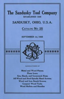 Katalog Sandusky Tool Co. z 1925 r: Katalog nr 25, 1 września 1925 r. - Sandusky Tool Co. 1925 Catalog: Catalog No. 25, September 1st, 1925