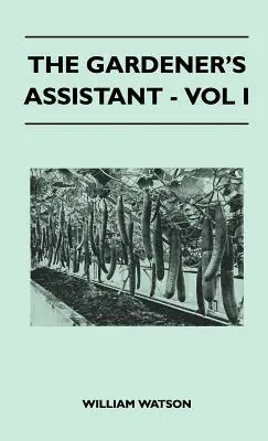 Asystent ogrodnika - tom I - The Gardener's Assistant - Vol I