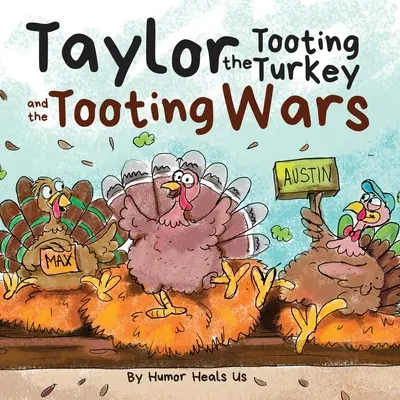 Taylor the Tooting Turkey and the Tooting Wars: opowieść o indykach, które pierdzą (Fart) - Taylor the Tooting Turkey and the Tooting Wars: A Story About Turkeys Who Toot (Fart)