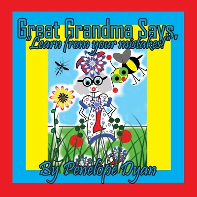 Babcia mówi: „Ucz się na błędach!” - Great Grandma Says, Learn from your mistakes!