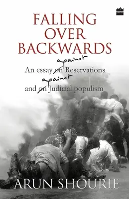 Falling Over Backwards: Esej przeciwko rezerwacjom i populizmowi sądowemu - Falling Over Backwards: An Essay Against Reservations And Against Judicial Populism