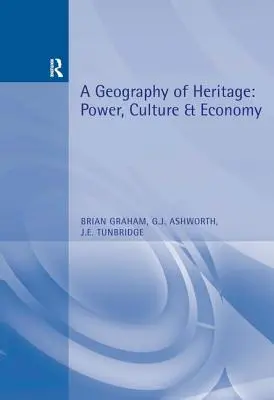 Geografia dziedzictwa: Władza, kultura i gospodarka - A Geography of Heritage: Power, Culture and Economy