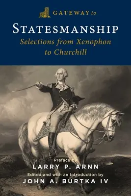 Gateway to Statesmanship: Wybory od Ksenofonta do Churchilla. - Gateway to Statesmanship: Selections from Xenophon to Churchill