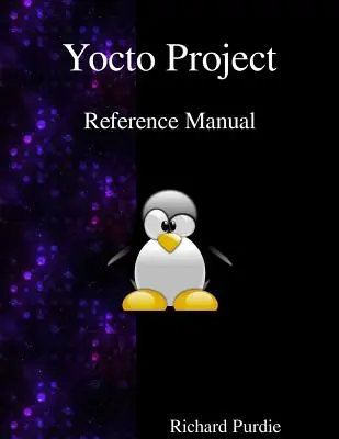 Podręcznik referencyjny projektu Yocto - Yocto Project Reference Manual