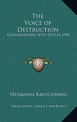 Głos zniszczenia: Rozmowy z Hitlerem 1940 - The Voice of Destruction: Conversations With Hitler 1940