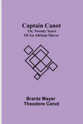 Kapitan Canot, czyli dwadzieścia lat afrykańskiego niewolnika - Captain Canot; or, Twenty Years of an African Slaver