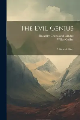 Geniusz zła: Opowieść domowa - The Evil Genius: A Domestic Story