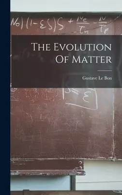 Ewolucja materii - The Evolution Of Matter