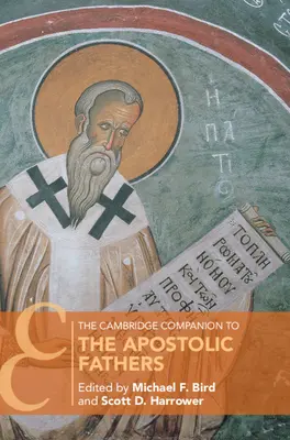 The Cambridge Companion to the Apostolic Fathers (Przewodnik po Ojcach Apostolskich) - The Cambridge Companion to the Apostolic Fathers