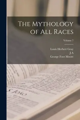 Mitologia wszystkich ras; Tom 7 - The Mythology of all Races; Volume 7