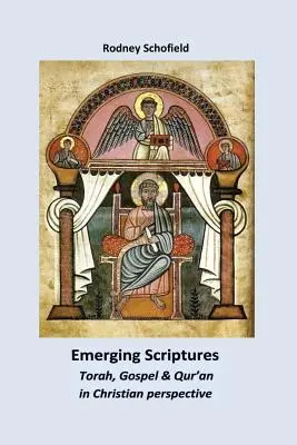 Powstające Pisma. Tora, Ewangelia i Koran w chrześcijańskiej perspektywie - Emerging Scriptures. Torah, Gospel & Qur'an in Christian Perspective