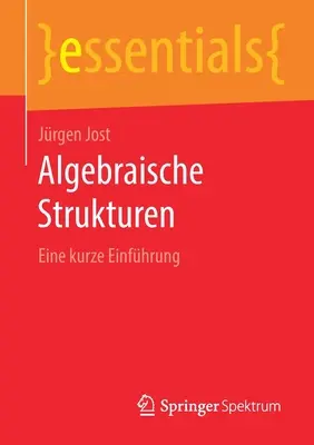 Algebraische Strukturen: Eine Kurze Einfhrung