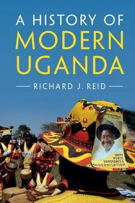 Historia współczesnej Ugandy - A History of Modern Uganda